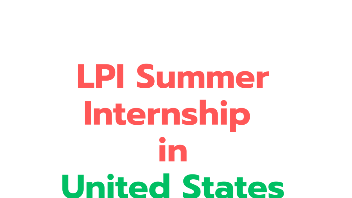 LPI Summer Internship In The United States 2025 Fully Funded Dr