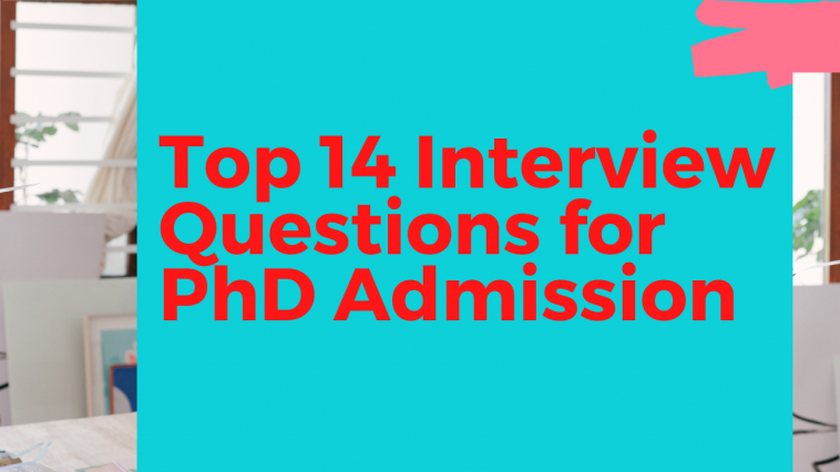Top 14 interview questions for PhD admission