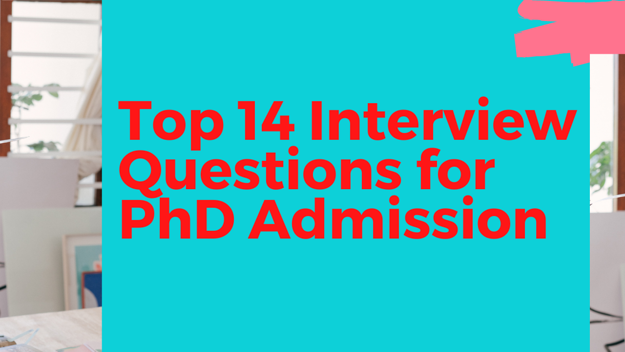 Top 14 interview questions for PhD admission
