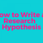How to write a research hypothesis?