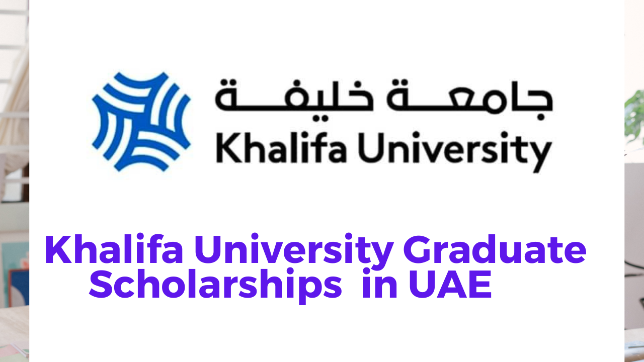 Khalifa University Graduate Scholarship in UAE (Fully Funded)