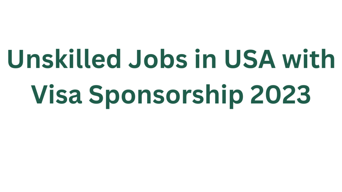 unskilled-jobs-in-usa-with-visa-sponsorship-2023-dr-asma-jabeen