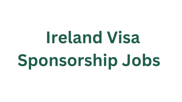 Ireland Visa sponsorship jobs 2023