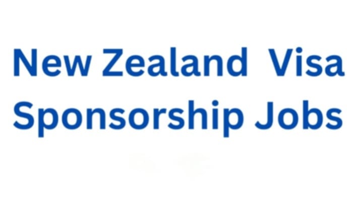 New Zealand visa sponsorship jobs 2025
