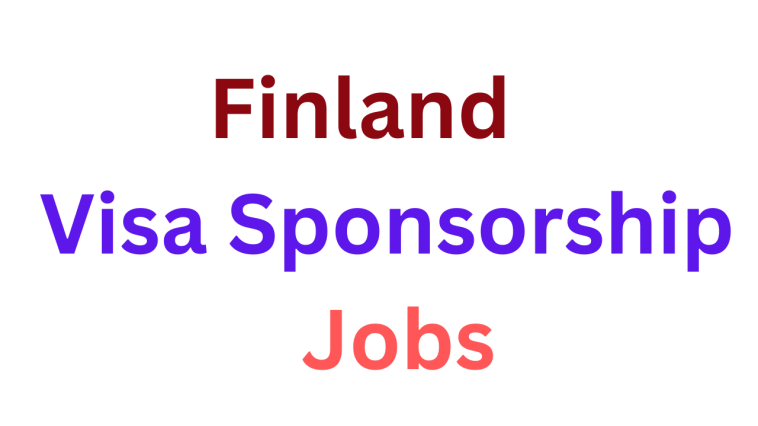 Finland Visa Sponsorship Jobs 2024