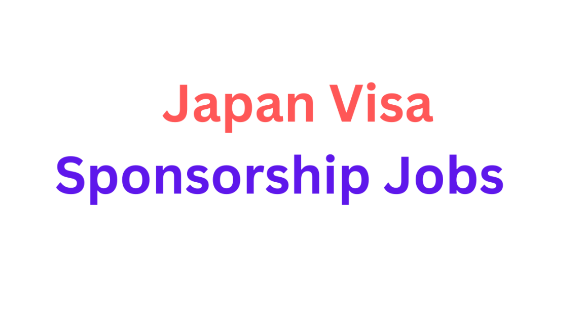 Visa Sponsorship Jobs in Japan 2023 Dr Asma Jabeen