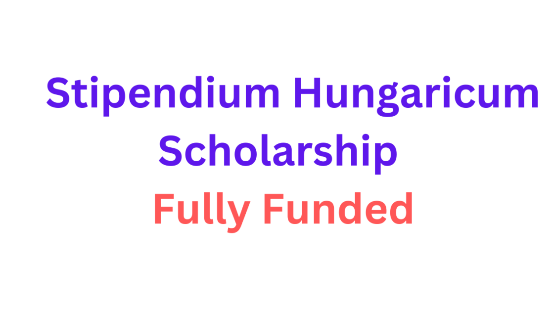 Stipendium Hungaricum Scholarship 202526 Fully Funded study in