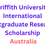 Griffith University International Postgraduate Research Scholarship