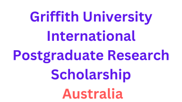 Griffith University International Postgraduate Research Scholarship