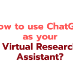 ChatGPT as your virtual research assistant