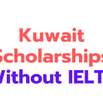 Kuwait Scholarships Without IELTS 2024