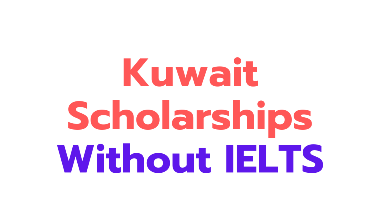 Kuwait Scholarships Without IELTS 2024