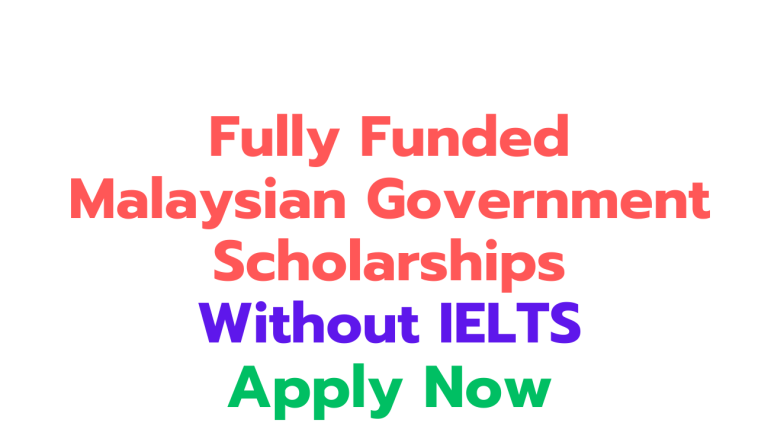 Malaysian Government Scholarships without IELTS Fully funded