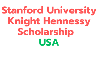 Stanford University Knight Hennessy Scholarship 2025