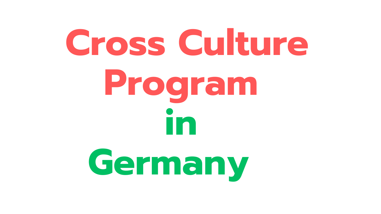 Cross Culture Program in Germany 2025 (Fully Funded) | CCP2025