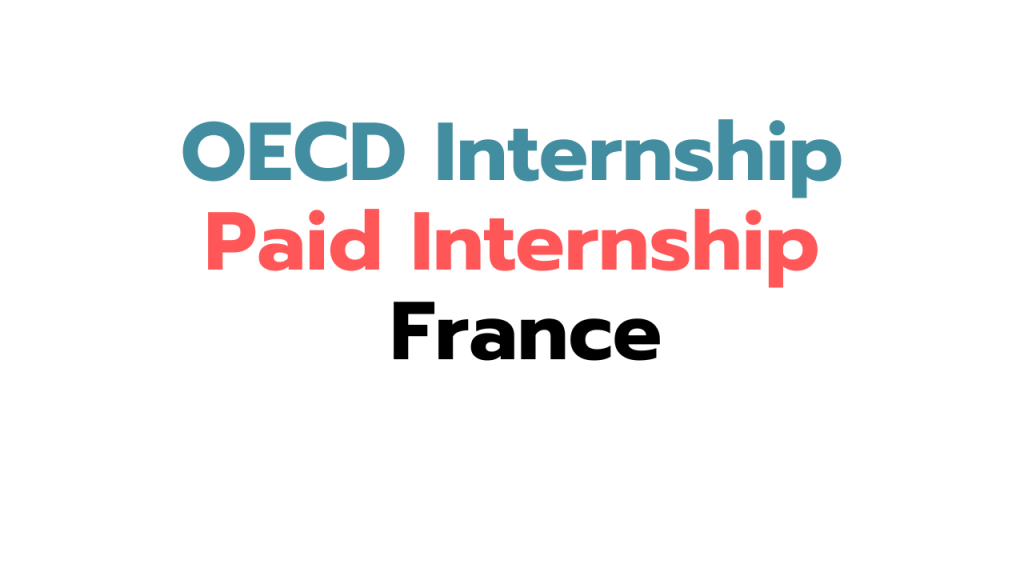OECD Internship Program 2026 in France (Paid Internship) | Applications ...