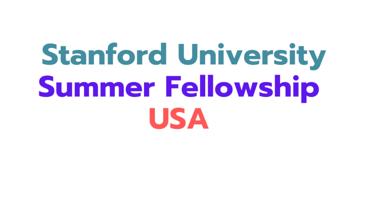 Stanford University Summer Fellowship 2025 USA Applications Open - Dr ...