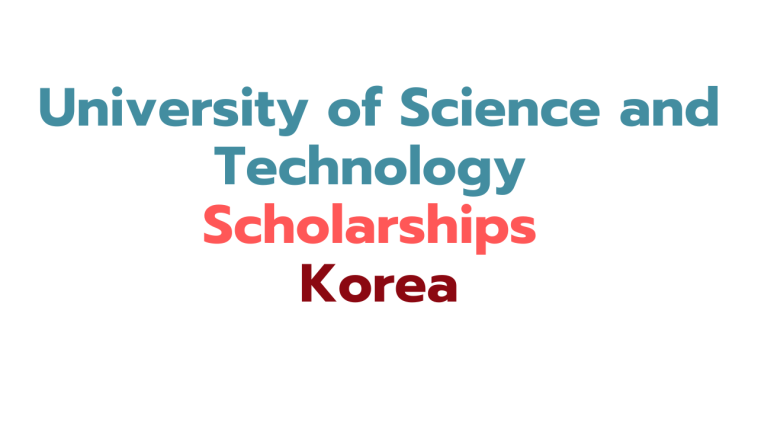 University of Science and Technology Scholarships 2025