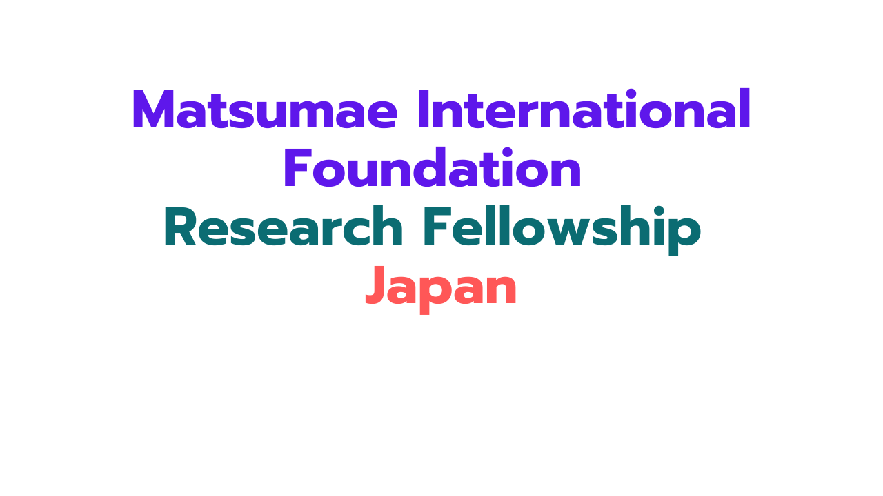 Matsumae International Foundation Research Fellowship Japan
