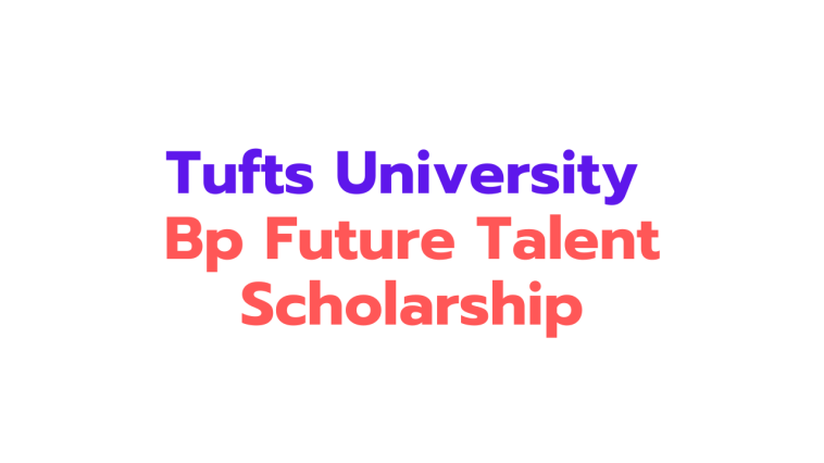 Tufts University bp Future Talent Scholarship 2025