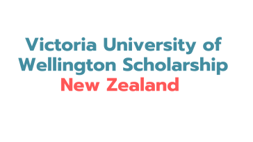 Victoria University of Wellington Scholarships 2026 in New Zealand (Funded)