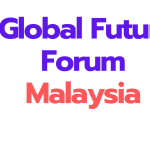 Global Future Forum 2025 in Malaysia (Fully Funded event in Malaysia)