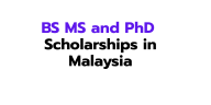BS MS and PhD Scholarship Malaysia