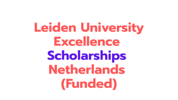Leiden University Excellence Scholarships 2027 in Netherlands (Funded)