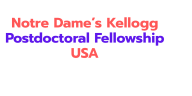 Notre Dame’s Kellogg Postdoctoral Fellowship 2027 in USA (stipend $75,000/Year)