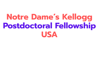 Notre Dame’s Kellogg Postdoctoral Fellowship 2027 in USA (stipend $75,000/Year)