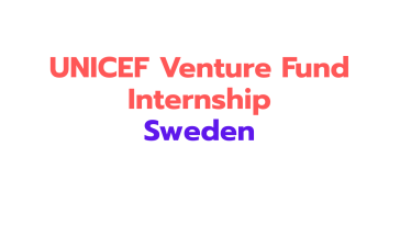 UNICEF Venture Fund Internship 2026 in Sweden